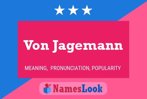 Von Jagemann Name Poster