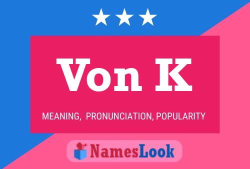 Von K Name Poster