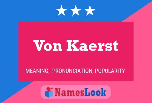 Von Kaerst Name Poster