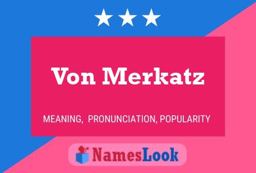 Von Merkatz Name Poster