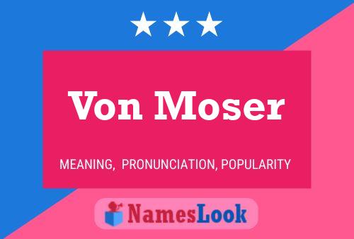 Von Moser Name Poster