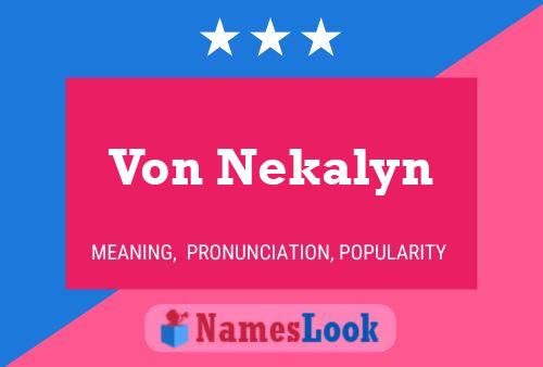 Von Nekalyn Name Poster