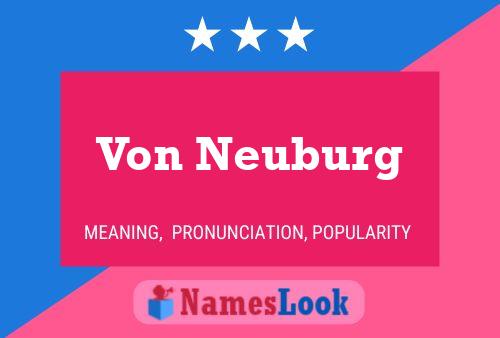 Von Neuburg Name Poster