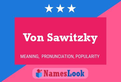 Von Sawitzky Name Poster