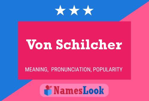 Von Schilcher Name Poster