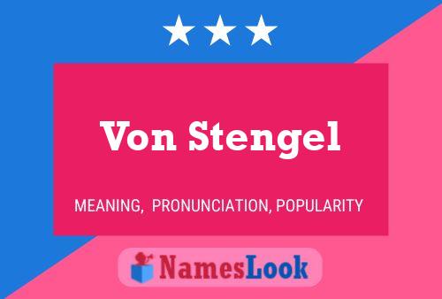 Von Stengel Name Poster