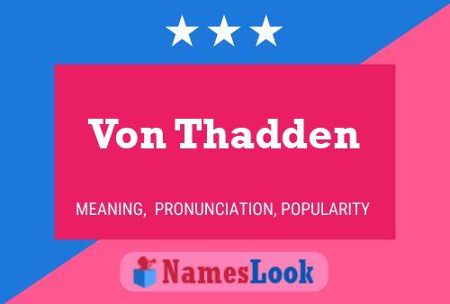 Von Thadden Name Poster