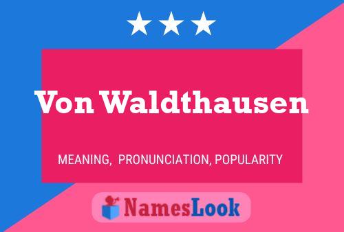 Von Waldthausen Name Poster