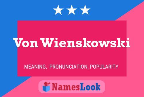 Von Wienskowski Name Poster