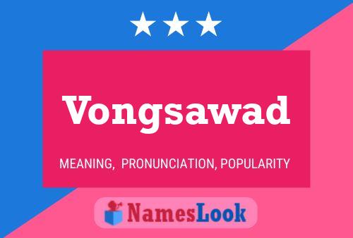 Vongsawad Name Poster