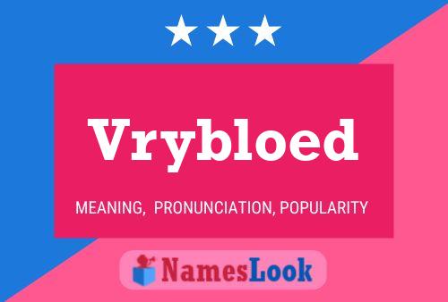 Vrybloed Name Poster