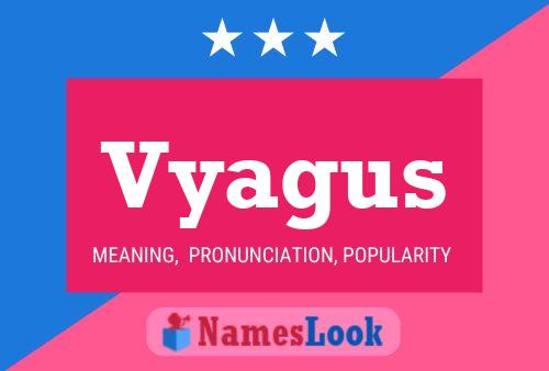 Vyagus Name Poster