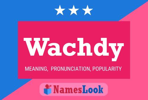 Wachdy Name Poster