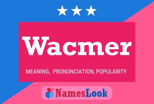 Wacmer Name Poster