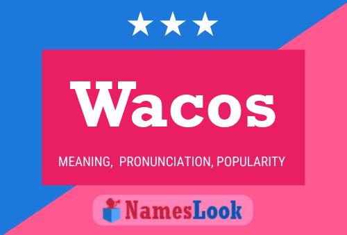 Wacos Name Poster