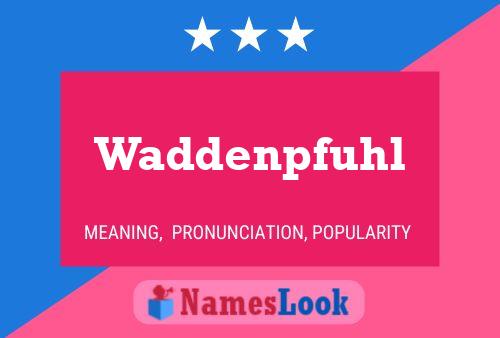 Waddenpfuhl Name Poster