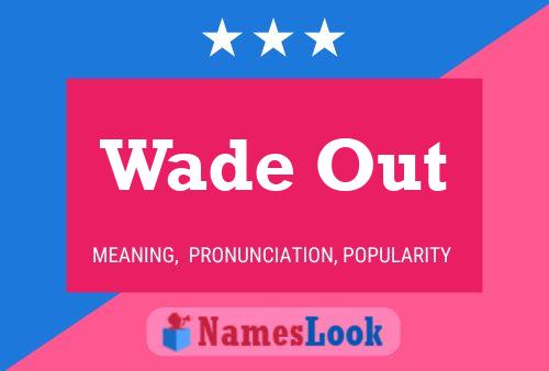 Wade Out Name Poster