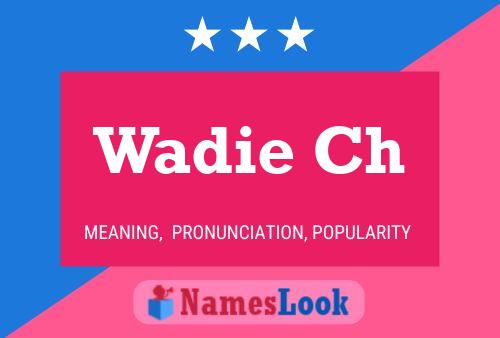 Wadie Ch Name Poster