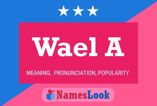 Wael A Name Poster