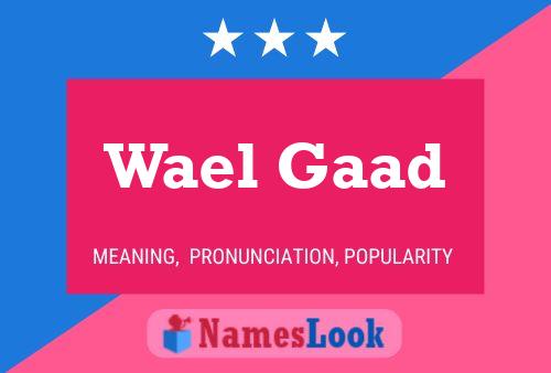 Wael Gaad Name Poster