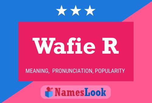 Wafie R Name Poster