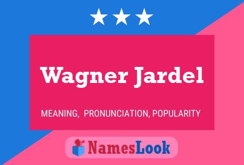 Wagner Jardel Name Poster