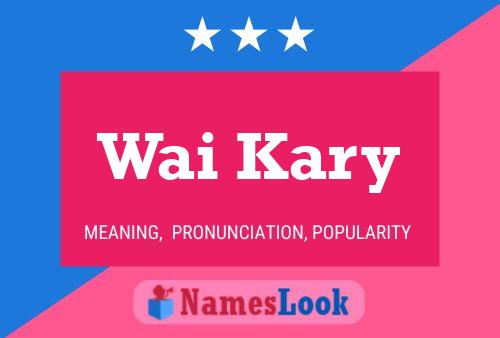 Wai Kary Name Poster