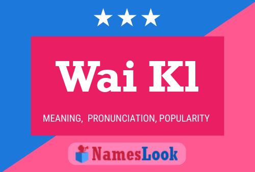 Wai Kl Name Poster