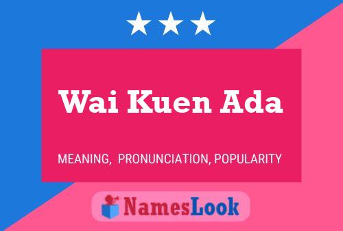 Wai Kuen Ada Name Poster