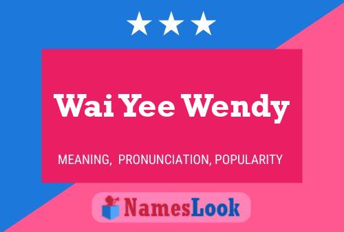 Wai Yee Wendy Name Poster