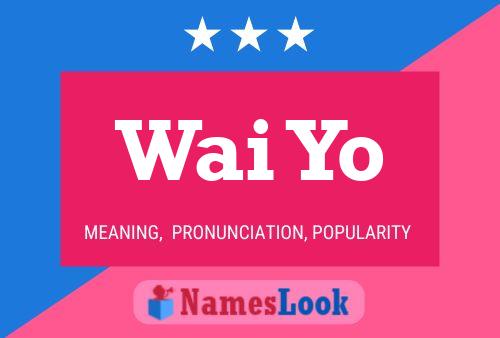 Wai Yo Name Poster