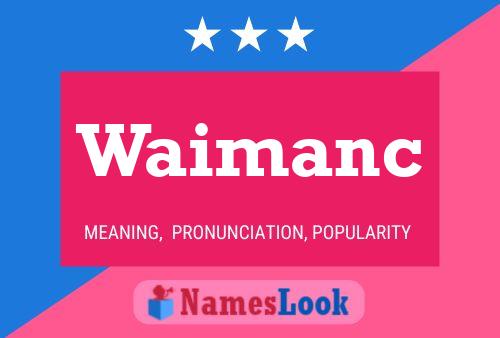 Waimanc Name Poster