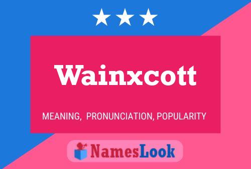 Wainxcott Name Poster