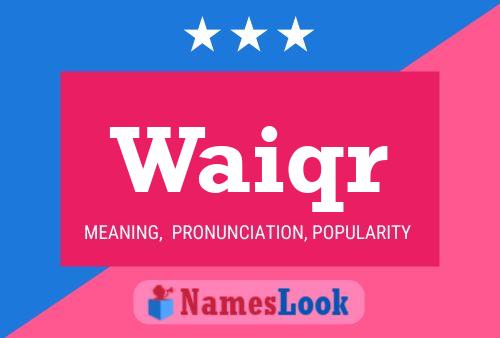 Waiqr Name Poster