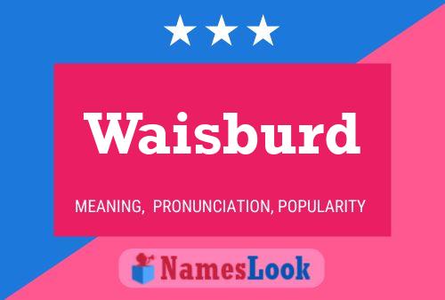 Waisburd Name Poster