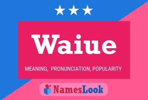 Waiue Name Poster