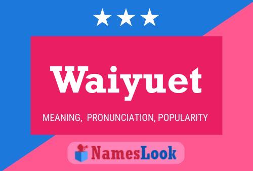 Waiyuet Name Poster