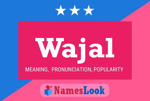 Wajal Name Poster