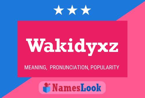 Wakidyxz Name Poster