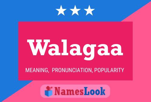 Walagaa Name Poster