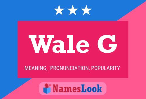 Wale G Name Poster