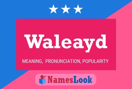 Waleayd Name Poster