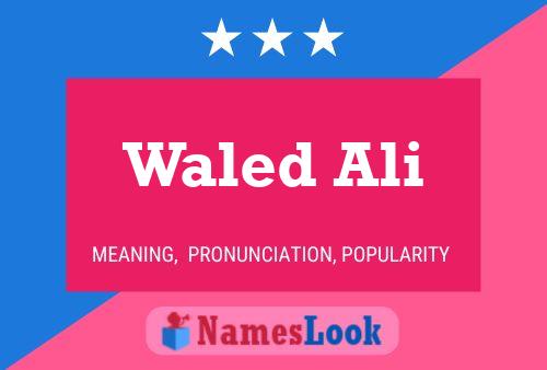 Waled Ali Name Poster