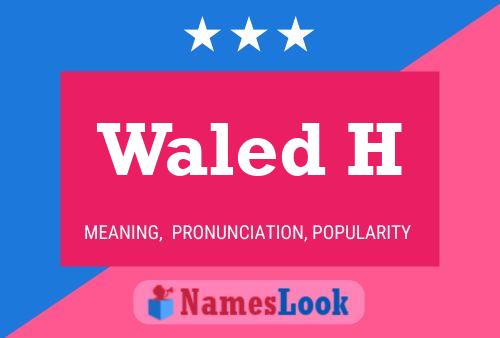 Waled H Name Poster