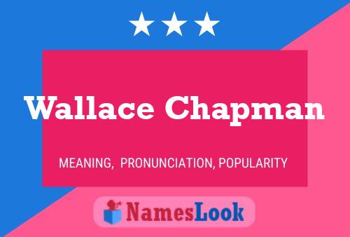 Wallace Chapman Name Poster