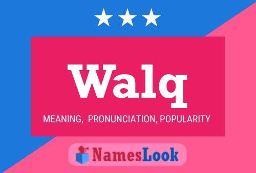 Walq Name Poster