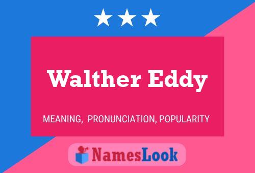 Walther Eddy Name Poster