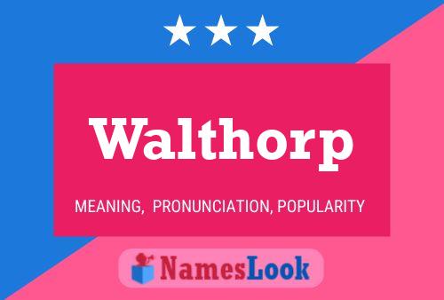 Walthorp Name Poster