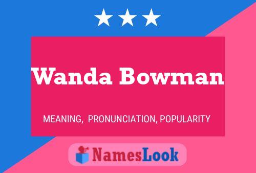 Wanda Bowman Name Poster