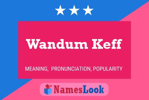 Wandum Keff Name Poster